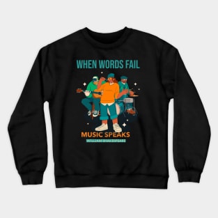 When Words Fail Music Speaks William Shakespeare Crewneck Sweatshirt